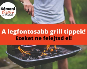 A legfontosabb grill tippek!